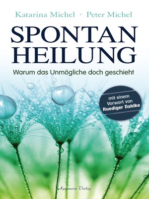 cover image of Spontanheilung. Warum das Unmögliche doch geschieht